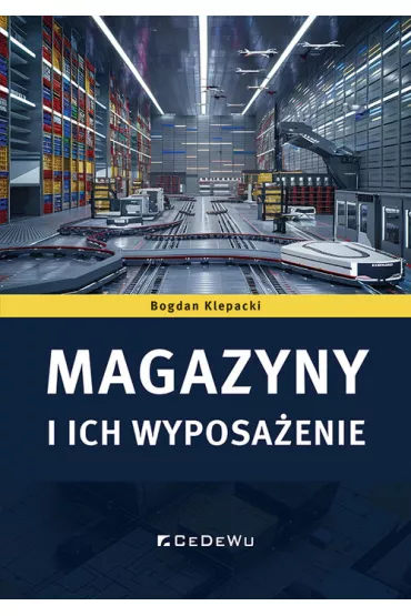 Magazyny i ich wyposa�enie - Bogdan Klepacki