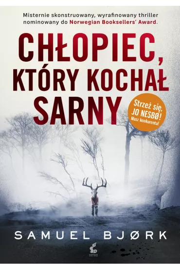 Ch�opiec, kt�ry kocha� sarny. Holger Munch i Mia Kruger. Tom 3 - Samuel Bjork