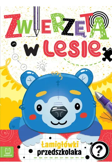 Zwierz�ta w lesie. �amig��wki przedszkolaka - Agnieszka Bator