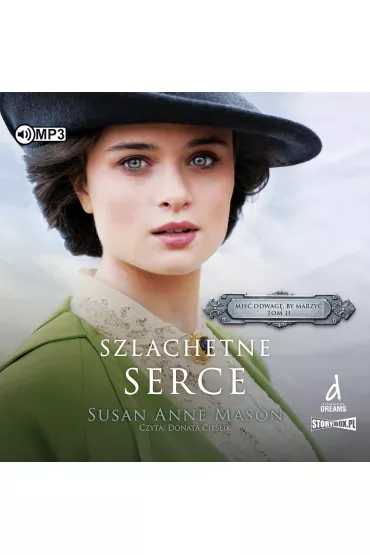 Audiobook CD MP3 Szlachetne serce. Mie� odwag�, by marzy�. Tom 2 - Susan Anne Mason