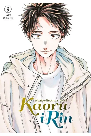 Kaoru i Rin. Rozkwitaj�c z tob� #9 - Saka Mikami