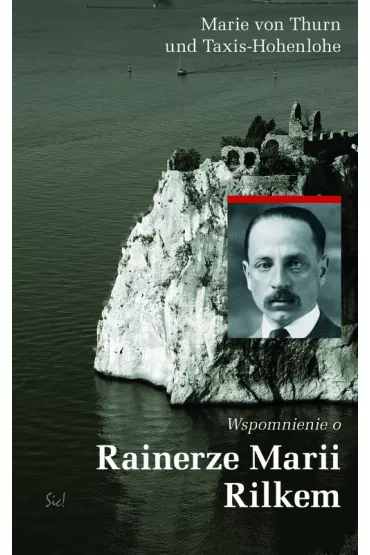 Wspomnienie o Rainerze Marii Rilkem - Marie ThurnTaxis-Hohenlohe