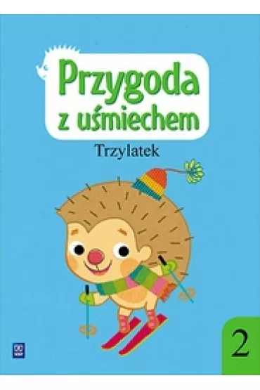 Przygoda z u�miechem. Zeszyt �wicze�. Cz�� 2. Trzylatek Wychowanie przedszkolne - Bo�ena Godzimirska, Barbara Nawolska, Justyna Mordas