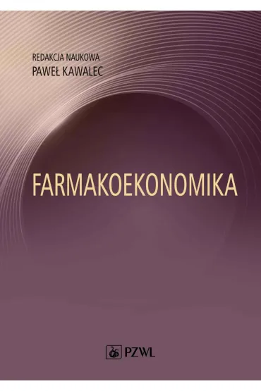 Farmakoekonomika. Wybrane aspekty - Pawe�  Kawalec