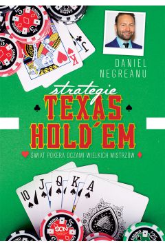 Strategie Texas Hold'em. wiat pokera oczami wielkich mistrzw