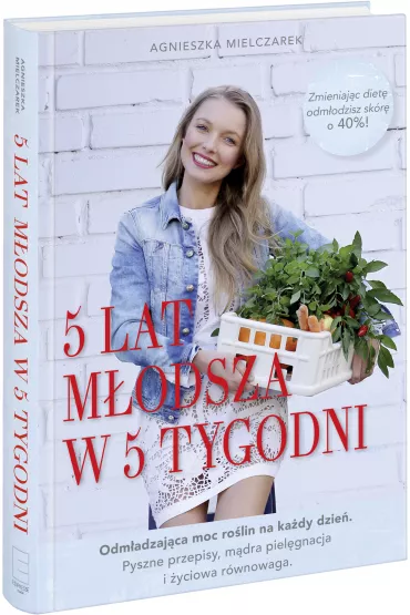 5 lat m�odsza w 5 tygodni - Agnieszka Mielczarek