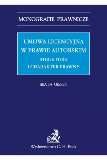 eBook Umowa licencyjna w prawie autorskim. Struktura i charakter prawny pdf - Beata Giesen