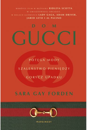 Dom Gucci. Potga mody, szalestwo pienidzy, gorycz upadku