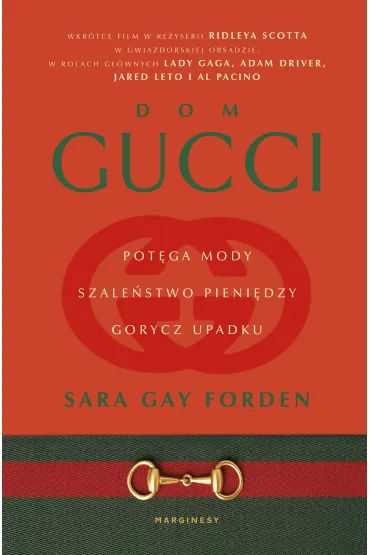 Dom Gucci. Pot�ga mody, szale�stwo pieni�dzy, gorycz upadku - Sara Gay Forden