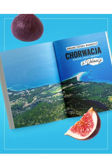 Chorwacja. Kamienie, morze i opowie�ci z Dalmacji - Ewelina Sadura Marinovi�