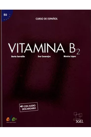 Vitamina B2. Podr�cznik + wersja cyfrowa - Berta  Sarralde, Eva  Casarejos, Monica Lopez