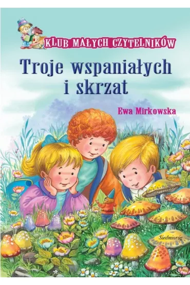 Troje wspania�ych i skrzat - Ewa Mirkowska