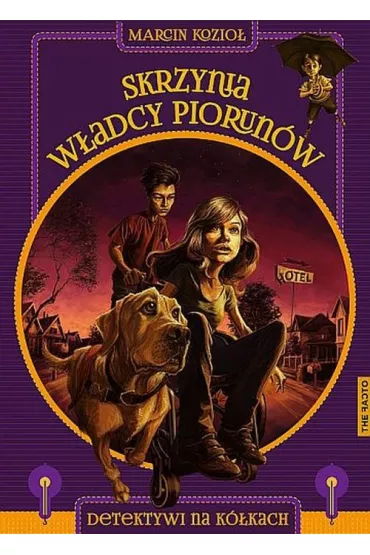 Skrzynia W�adcy Piorun�w. Detektywi na k�kach. Tom 1 - Marcin Kozio�