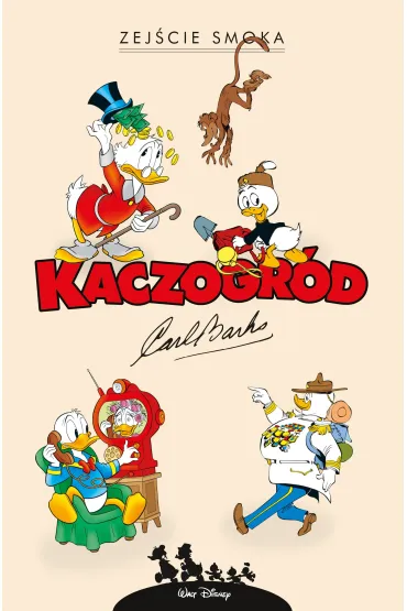 Kaczogr�d. Zej�cie smoka i inne historie z lat 1972&ndash;1994 - Carl Barks
