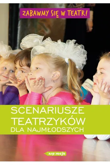 Zabawmy si� w teatr ! Scenariusze teatrzyk�w dla najm�odszych - Zofia Kaliska