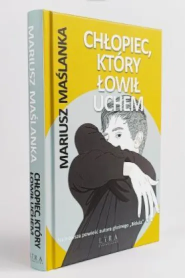 Ch�opiec, kt�ry �owi� uchem - Mariusz Ma�lanka