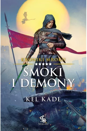 Smoki i demony. Kroniki Mroku. Tom 5 - Kel Kade