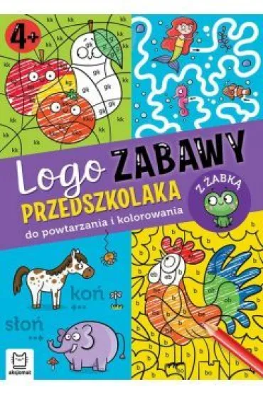 Logo zabawy przedszkolaka. Do powtarzania i kolorowania z �abk� - Agata Kaczy�ska