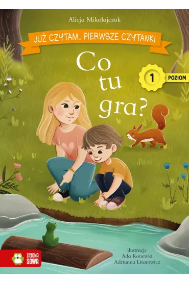Co tu gra? Ju� czytam. Pierwsze czytanki. Poziom 1 - Alicja  Miko�ajczak, Ada  Konewki, Adrianna  Litarowicz