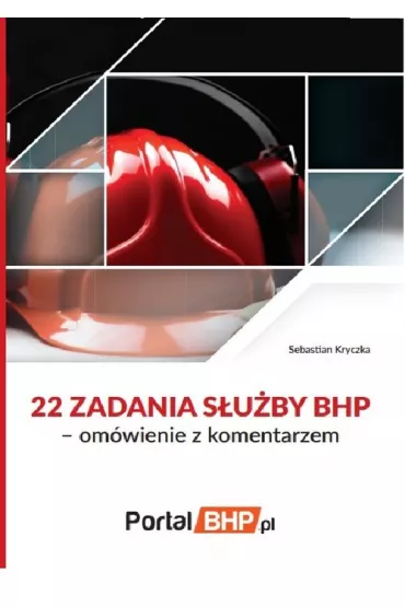 22 zadania s�u�by BHP om�wienie z komentarzem - Sebastian Kryczka