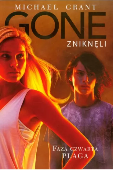 Gone znikn�li. Faza 4. Plaga - Michael Grant