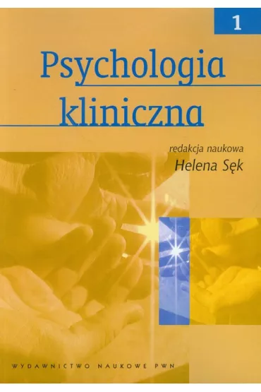 Psychologia kliniczna. Tom 1 - Halina S�k