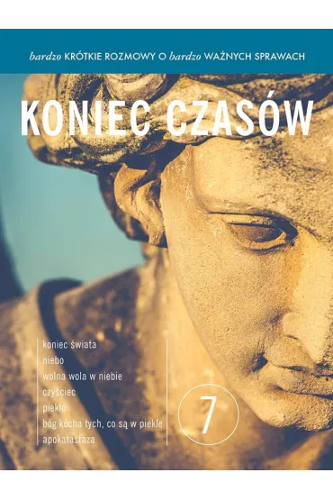 Koniec czas�w. Bardzo kr�tkie rozmowy o bardzo wa�nych sprawach. Tom 7 - Leonard Bielecki, Franciszek Chodkowski, �ukasz �ukasiak