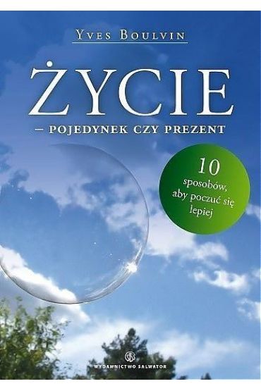 Życie. Pojedynek czy prezent