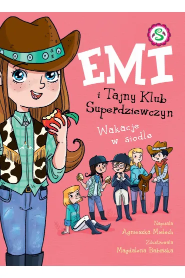 Wakacje w siodle. Emi i Tajny Klub Superdziewczyn. Tom 16 - Agnieszka Mielech