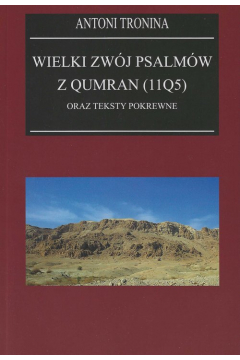 Wielki Zwj Psalmw z Qumran (11Q5) oraz teksty pokrewne