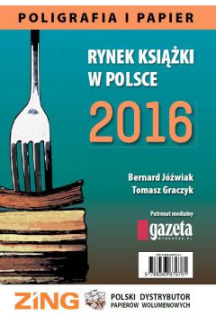 eBook Rynek ksiki w Polsce 2016. Poligrafia i Papier pdf