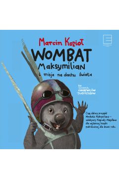 Audiobook Wombat Maksymilian i Misja Na Dachu wiata mp3