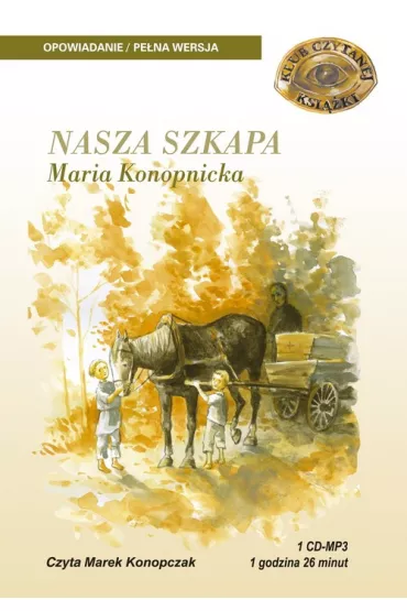 Audiobook Nasza Szkapa CD - Maria Konopnicka