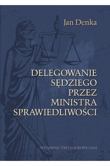 Delegowanie sędziego przez Ministra Sprawiedliwości