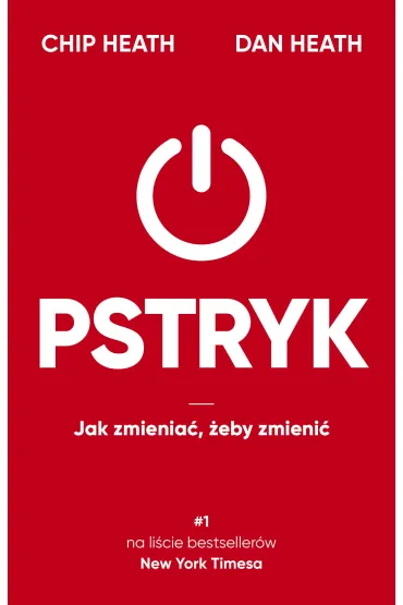 Pstryk. Jak zmienia�, �eby zmieni� [2022] - Chip Heath, Dan Heath