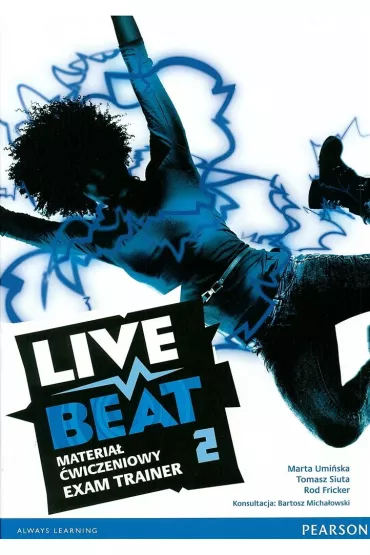 Live Beat 2. Exam trainer (materia� �wiczeniowy) - Bartosz Micha�owski, Rod Fricker, Marta Umi�ska, Tomasz Siuta