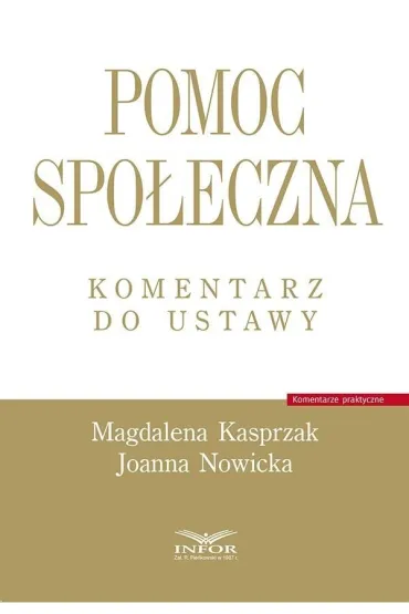 Pomoc spo�eczna. Komentarz do ustawy - Joanna Nowicka, Magdalena Kasprzak