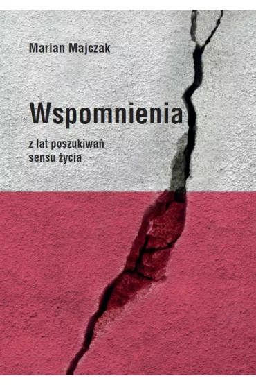 Wspomnienia z lat poszukiwa� sensu �ycia - Marian Majczak