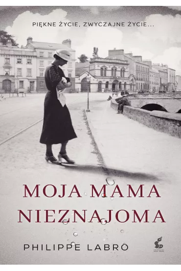 Moja mama nieznajoma - Labro Philippe