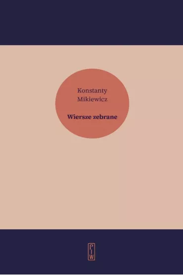 Wiersze zebrane - Konstanty Mikiewicz