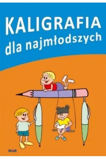 Kaligrafia dla najm�odszych - El�bieta Wujczyk, Ewa Ci�gowska