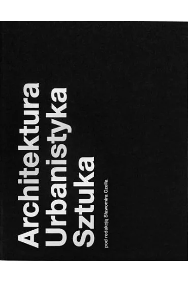 Architektura Urbanistyka Sztuka - S�awomira Gzella