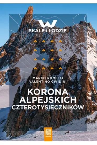 eBook Korona alpejskich czterotysi�cznik�w pdf - Valentino Cividini, Marco Romelli