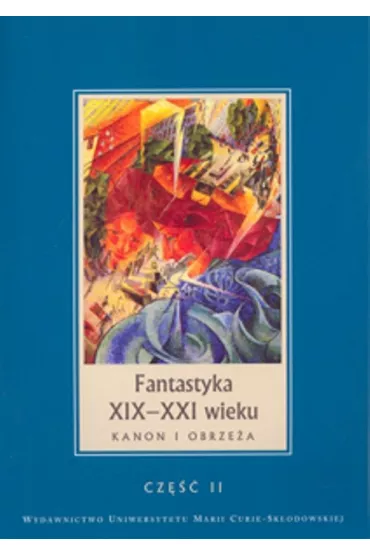 Fantastyka XIX-XXI wieku cz.2 Kanon i obrze�a - Janina Szcze�niak, Janina Red Szcze�niak