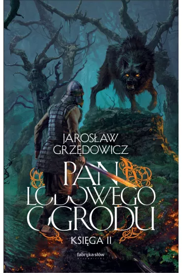Pan Lodowego Ogrodu. Tom 2 - Jaros�aw Grz�dowicz