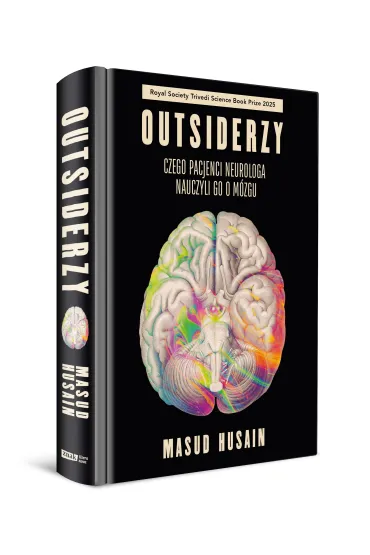 Outsiderzy. Czego pacjenci neurologa nauczyli go o m�zgu - Masud Husain