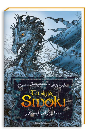 Kroniki Imaginarium Geographica 1. Tu �yj� smoki - Owen A. James