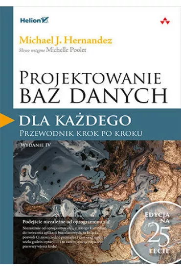 Projektowanie baz danych dla ka�dego. Przewodnik krok po kroku - Michael J. Hernandez