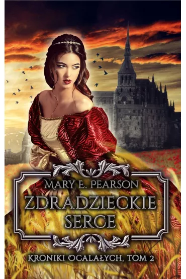 Zdradzieckie serce. Kroniki ocala�ych. Tom 2 - Mary Pearson