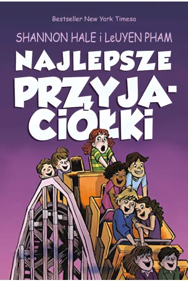 Najlepsze przyjaci�ki. Przyjaci�ki. Tom 1 - Shannon Hale, LeUyen Pham